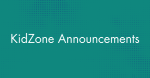 KidZone Announcements