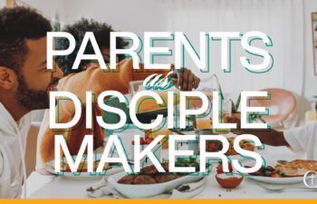 parents as disciple makers