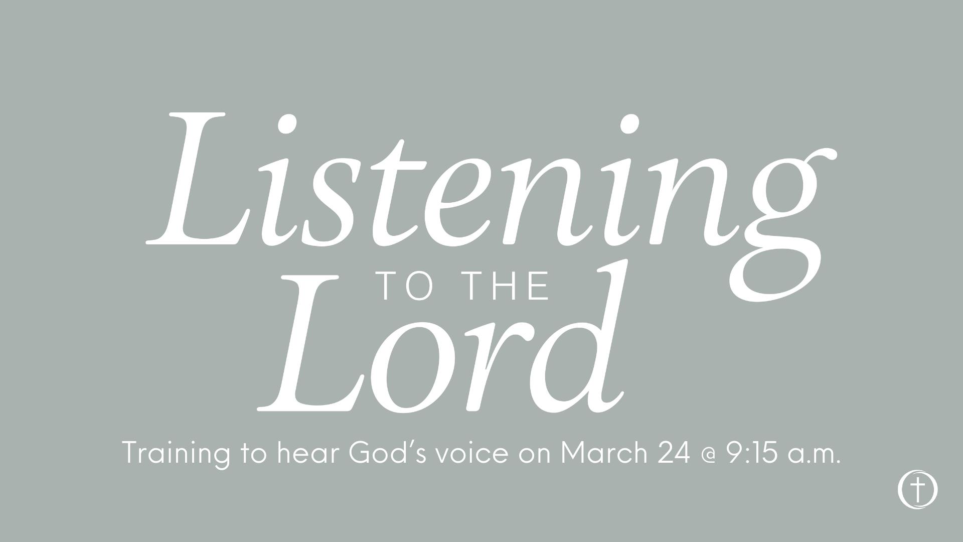 Listening to the Lord